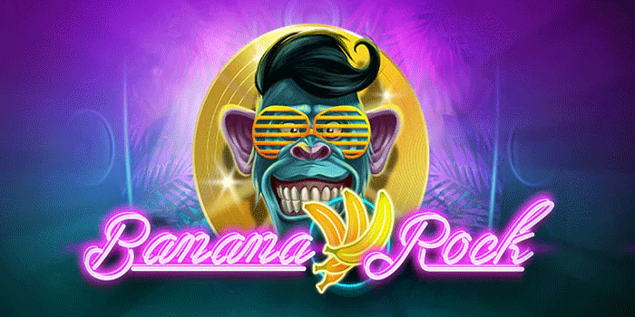 Tips Mudah Mendapatkan Maxwin Pada Slot Banana Rock Hari Ini