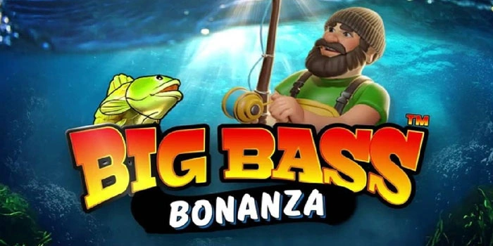 Tips Sukses Menang Besar Di Slot Big Bass Bonanza
