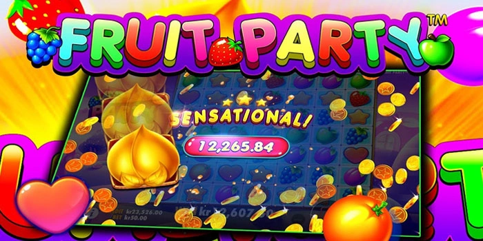 Strategi Jitu Slot Fruit Party Agar Jackpot Selalu Dekat