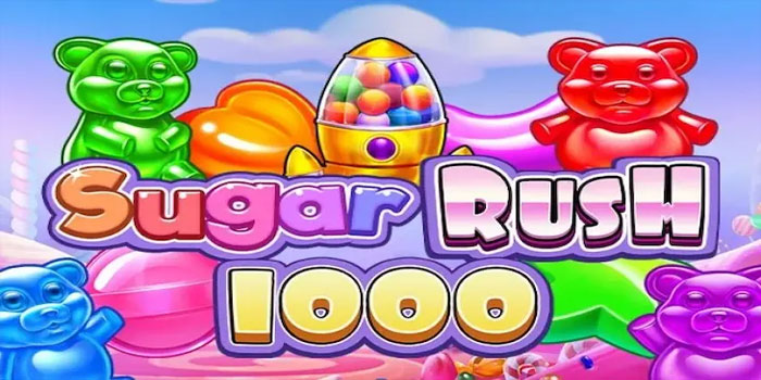 Tips Meraih Kemenangan Bermain Slot Sugar Rush 1000